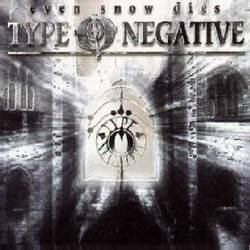 Type O Negative : Even Snow Dies